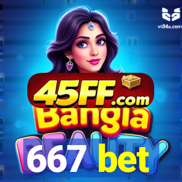 667 bet